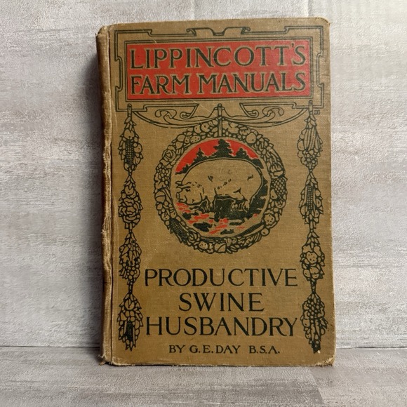 Other - Lippincott's Farm Manuals Productive Swine Husbandry G. E.‎ Day 1913 Pigs Book
